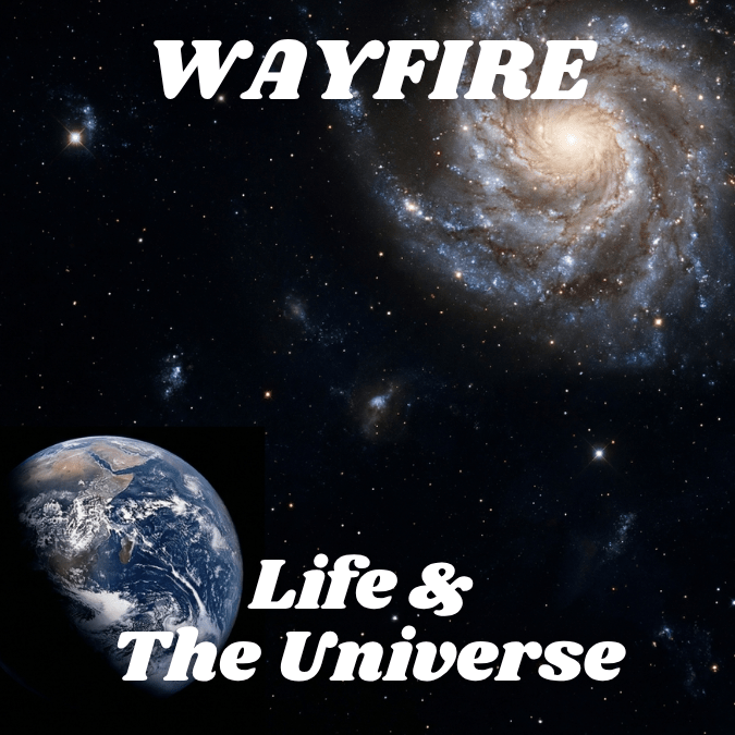 Life and The Universe album cover by Wayfire